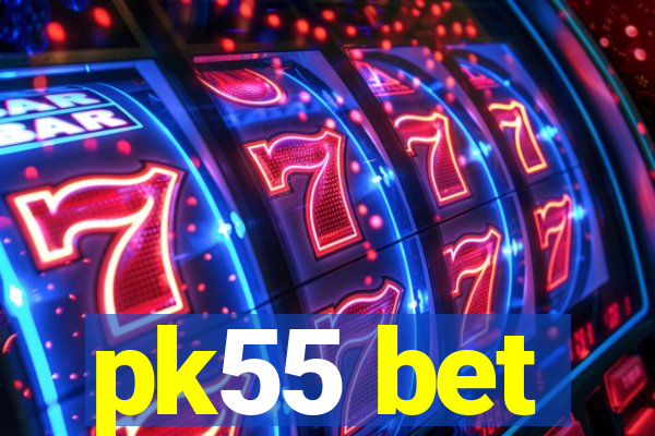 pk55 bet